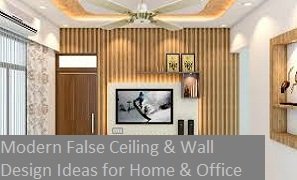 Modern False Ceiling & Wall Design Ideas for Home & Office
